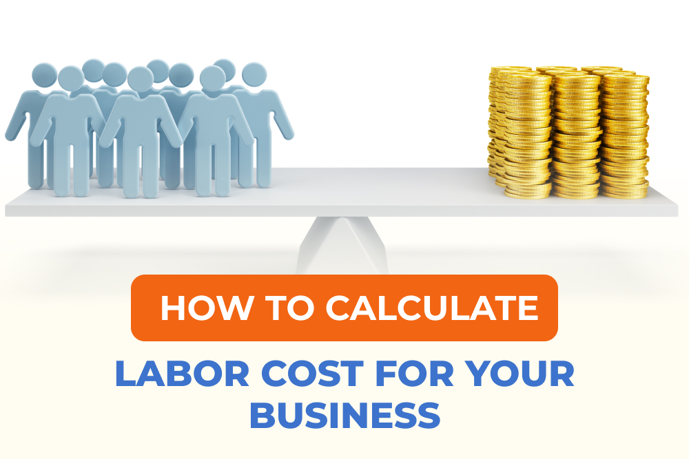 How to Calculate Labor Cost for Your Business