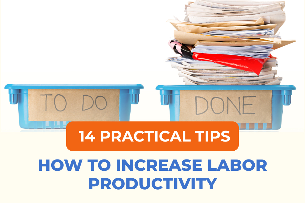 How To Increase Labor Productivity: 14 Practical Tips